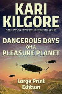 Dangerous Days on a Pleasure Planet
