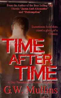 Bokomslag för "Time After Time A Gay Paranormal Western Love Story"