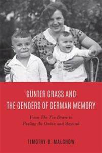 Günter Grass and the Genders of German Memory