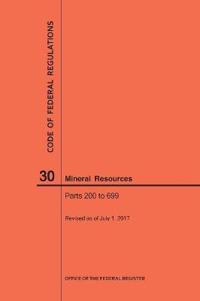 Code of Federal Regulations Title 30, Mineral Resources, Parts 200-699, 2017
