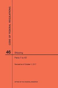 Code of Federal Regulations Title 46, Shipping, Parts 1-40, 2017