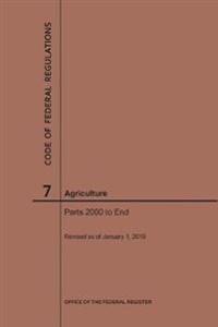 Code of Federal Regulations Title 7, Agriculture, Parts 2000-End, 2019