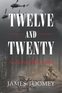 Bokomslag for "Twelve and Twenty - A Vietnam War Novel"
