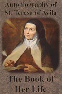 Bokomslag för "Autobiography of St. Teresa of Avila - The Book of Her Life"