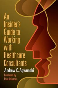 Insider's Guide to Working with Healthcare Consultants