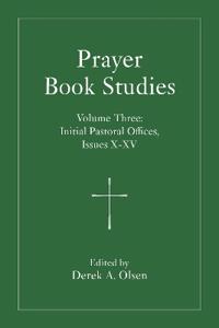 Prayer Book Studies Volume Three
