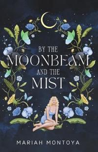 By the Moonbeam and the Mist