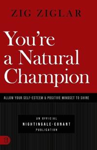 You're a Natural Champion