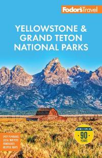 Fodor's Yellowstone & Grand Teton National Parks