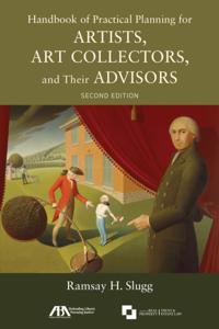Handbook of Practical Planning for Artists, Art Collectors, and Their Advisors, Second Edition