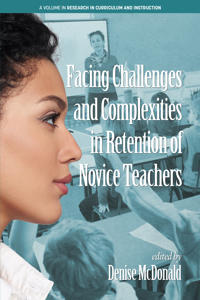 Bokomslag för "Facing Challenges and Complexities in Retention of Novice Teachers"
