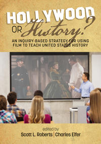Bokomslag för "Hollywood or History? An Inquiry-Based Strategy for Using Film to Teach United States History"
