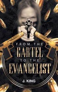 Kirjan kansi "From The Cartel to the Evangelist"