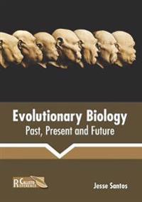 Evolutionary Biology: Past, Present and Future