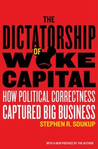 The Dictatorship of Woke Capital