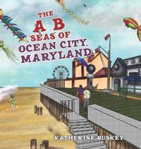 Kirjan kansi "The A B "seas" of Ocean City, Maryland"
