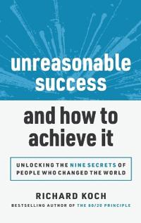 Unreasonable Success and How to Achieve It