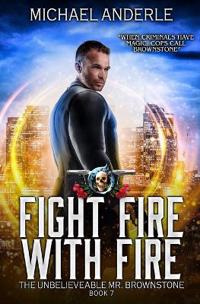 Fight Fire with Fire
