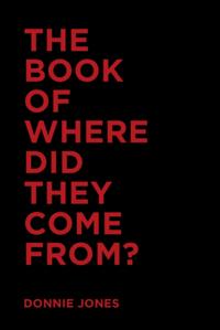 Book of Where Did They Come From?