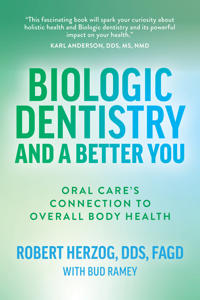 Biologic Dentistry and a Better You