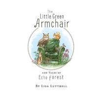 Bokomslag för "The Little Green Armchair and Tales of Echo Forest"