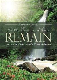 Faith, Hope, and Love Remain