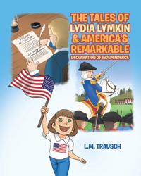 Tales of Lydia Lymkin & America's Remarkable Declaration of Independence
