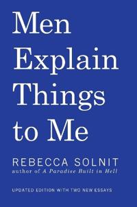 Men Explain Things to Me Updated Edition