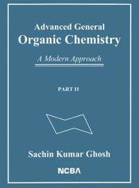 Advanced General Organic Chemistry: A Modern Approach [Part II]