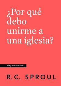 ¿Por qué debería unirme a una Iglesia?