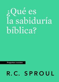 ¿Qué es la sabiduría bíblica? (What is Biblical Wisdom?)