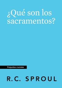 ¿Que son los sacramentos? (What Are the Sacraments?)