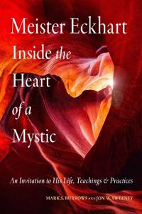Meister Eckhart: Inside the Heart of a Mystic