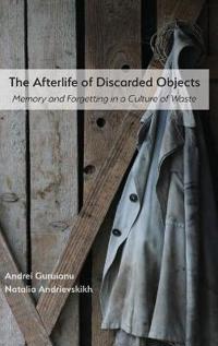 Kirjan kansi "The Afterlife of Discarded Objects"