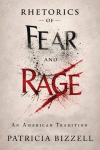 Rhetorics of Fear and Rage