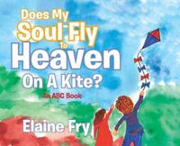 Bokomslag för "Does My Soul Fly to Heaven on a Kite?"
