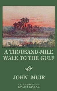 Bokomslag för "A Thousand-Mile Walk To The Gulf - Legacy Edition"