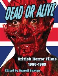 Kirjan kansi "Dead or Alive British Horror Films 1980-1989"