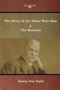 Bokomslag för "The Story of the Other Wise Man and The Mansion"