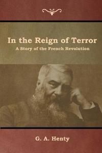 Kirjan kansi "In the Reign of Terror"