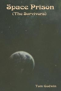 Space Prison (The Survivors)