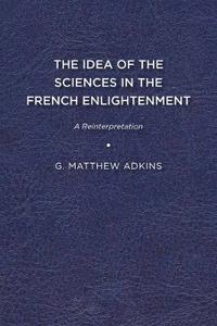 Idea of the Sciences in the French Enlightenment