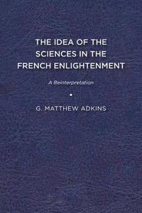The Idea of the Sciences in the French Enlightenment