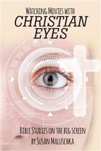 Watching Movies with Christian Eyes