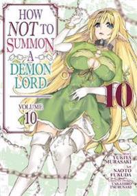 How NOT to Summon a Demon Lord (Manga) Vol. 10