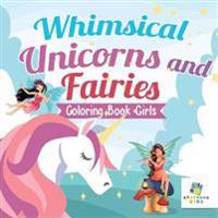 Whimsical Unicorns and Fairies Coloring Book Girls