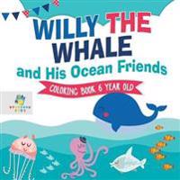 Willy the Whale and His Ocean Friends Coloring Book 6 Year Old