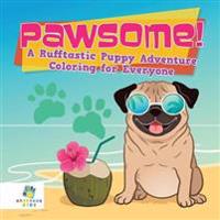 Pawsome! A Rufftastic Puppy Adventure Coloring for Everyone