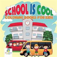 School is Cool Coloring Books for Kids