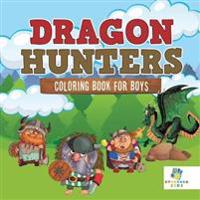Dragon Hunters Coloring Book for Boys